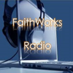 FaithWorks Radio